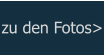 zu den Fotos>