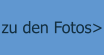 zu den Fotos>