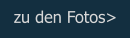zu den Fotos>